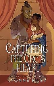 Capturing the Orc's Heart by Lyonne Riley