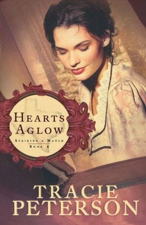 Hearts Aglow by Tracie Peterson