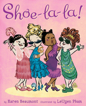 Shoe-La-La! by Karen Beaumont, LeUyen Pham