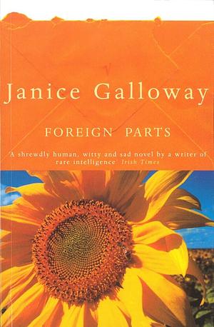 Foreign Parts by Janice Galloway