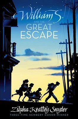 William S. and the Great Escape by Zilpha Keatley Snyder