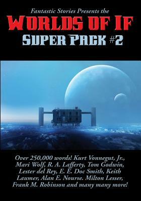 Fantastic Stories Presents the Worlds of If Super Pack #2 by Laumer Keith, Kurt Vonnegut, M. Robinson Frank