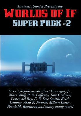 Fantastic Stories Presents the Worlds of If Super Pack #2 by Kurt Vonnegut, M. Robinson Frank, Laumer Keith