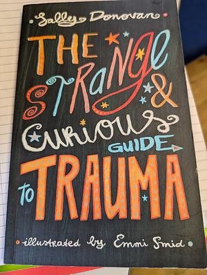 The Strange and Curious Guide to Trauma by Sally Donovan