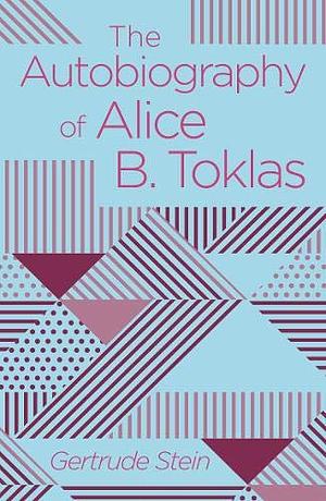 The Autobiography of Alice B. Toklas by Gertrude Stein