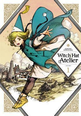 Witch Hat Atelier, Vol. 1 by Kamome Shirahama
