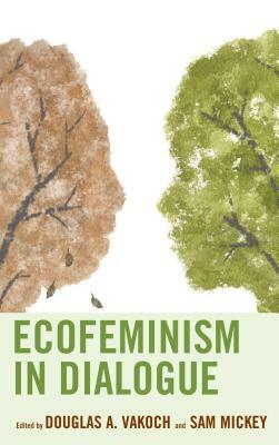 Ecofeminism in Dialogue by 