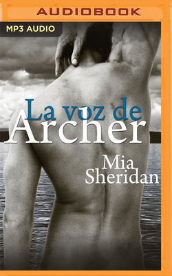 La Voz de Archer by Mia Sheridan