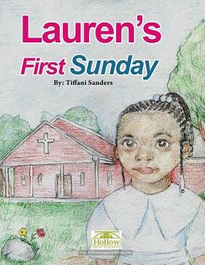 Lauren's First Sunday by Tiffani Sanders