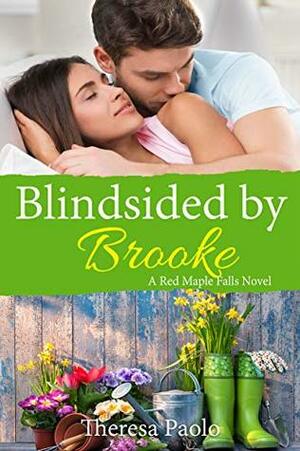 Blindsided by Brooke (A Red Maple Falls Novel, #8) by Theresa Paolo