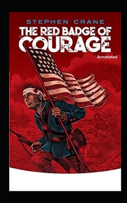 The Red Badge of Courage Annotated by Stephen Crane