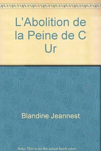 L'abolition de la peine de coeur by Blandine Jeannest