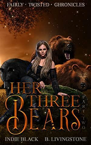 Her Three Bears | Part Two by Indie Black, B. Livingstone
