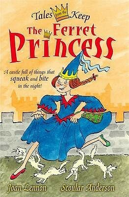 The Ferret Princess (Tales From The Keep) by Joan Lennon, Scoular Anderson