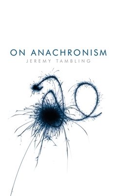 On Anachronism by Jeremy Tambling