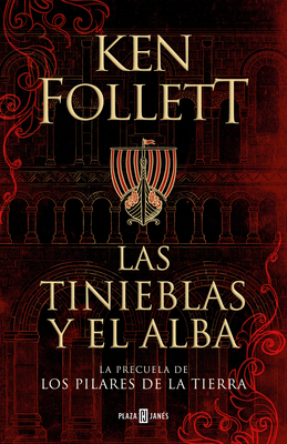 Las tinieblas y el alba by Ken Follett