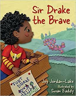 Sir Drake the Brave by Joy Jordan-Lake