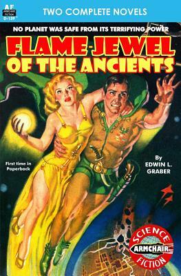 Flame-Jewel of the Ancients & The Pirate Planet by Edwin L. Graber, Charles W. Diffin