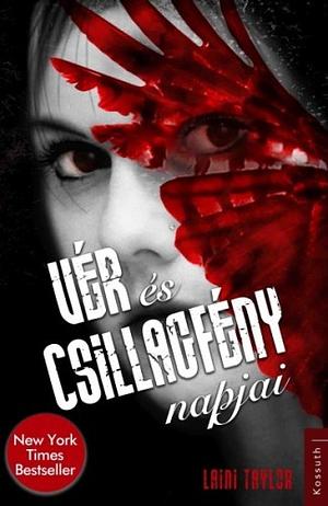 Vér ​és csillagfény napjai by Laini Taylor