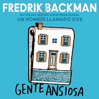 Gente ansiosa by Fredrik Backman