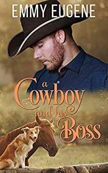 A Cowboy and his Boss: A Johnson Brothers Novel by Emmy Eugene