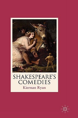 Shakespeare's Comedies by Kiernan Ryan