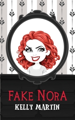 Fake Nora by Kelly Martin