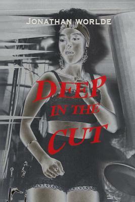 Deep in the Cut by Jonathan Worlde, Hyang Suk Oh