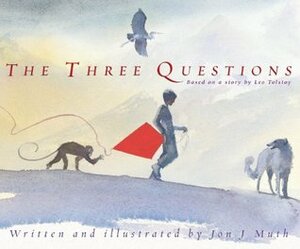 The Three Questions by Jon J. Muth