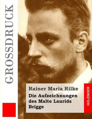 Die Aufzeichnungen des Malte Laurids Brigge (Großdruck) by Rainer Maria Rilke
