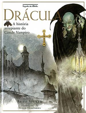Drácula: A História Arrepiante do Conde Vampiro by Bram Stoker