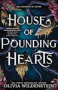 House of Pounding Hearts by Olivia Wildenstein