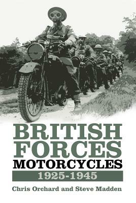 British Forces Motorcycles 1925-1945 by Chris Madden, Chris Orchard