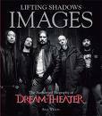 Lifting Shadows: The Authorized Biography of Dream Theater by Rich Wilson