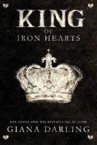 King of Iron Hearts by Giana Darling