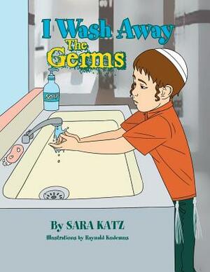 I Wash Away the Germs by Sarah Katz