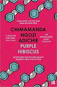 Purple Hibiscus by Chimamanda Ngozi Adichie