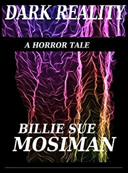 Dark Reality: A Horror Tale by Billie Sue Mosiman