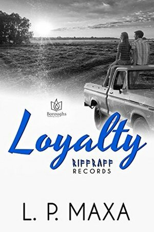 Loyalty by L.P. Maxa