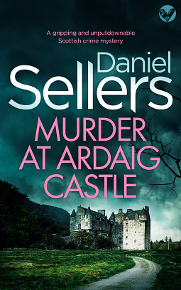 Murder at Ardaig Castle by Daniel Sellers, Danielle Sellers