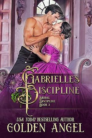 Gabrielle's Discipline by Golden Angel