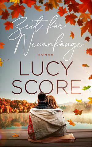 Zeit für Neuanfänge by Lucy Score