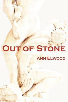 Out of Stone by Ann Elwood