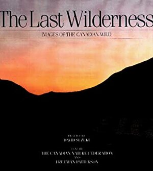 The Last Wilderness by Freeman Patterson