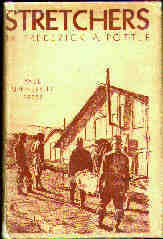 STRETCHERS: The Story of a Hospital Unit on the Western Front by Frederick A. Pottle