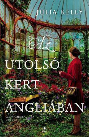 Az utolsó kert Angliában by Julia Kelly