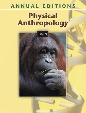 Annual Editions: Physical Anthropology 08/09 by Elvio Angeloni