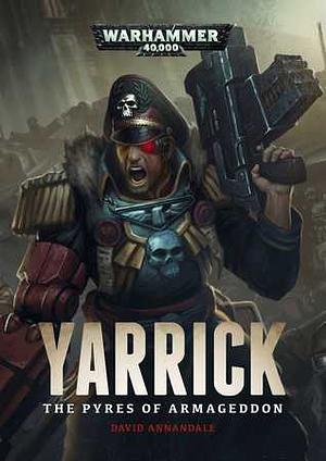 Yarrick: The Pyres of Armageddon by David Annandale