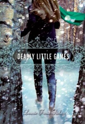 Deadly Little Games by Laurie Faria Stolarz