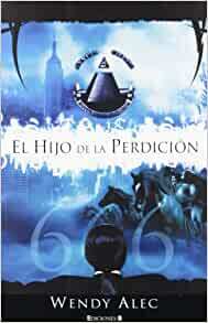 El hijo de la perdición by Wendy Alec